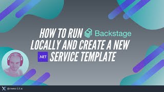 How to run Backstage locally and create a new .NET 6 service template