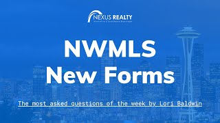The most Asked question of the week - NWMLS New Forms