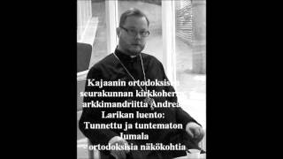 Tunnettu ja tuntematon Jumala - isä Andreas Larikan luento 22.11.2012