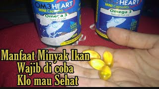 Manfaat Minyak Ikan Bagi Tubuh || Omeheart Omega 3 Minyak Ikan Review