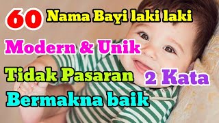 60 NAMA BAYI LAKI LAKI UNIK \u0026 MODERN 2 KATA TIDAK PASARAN