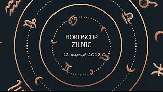 Horoscop zilnic 12 august 2022 / Horoscopul zilei