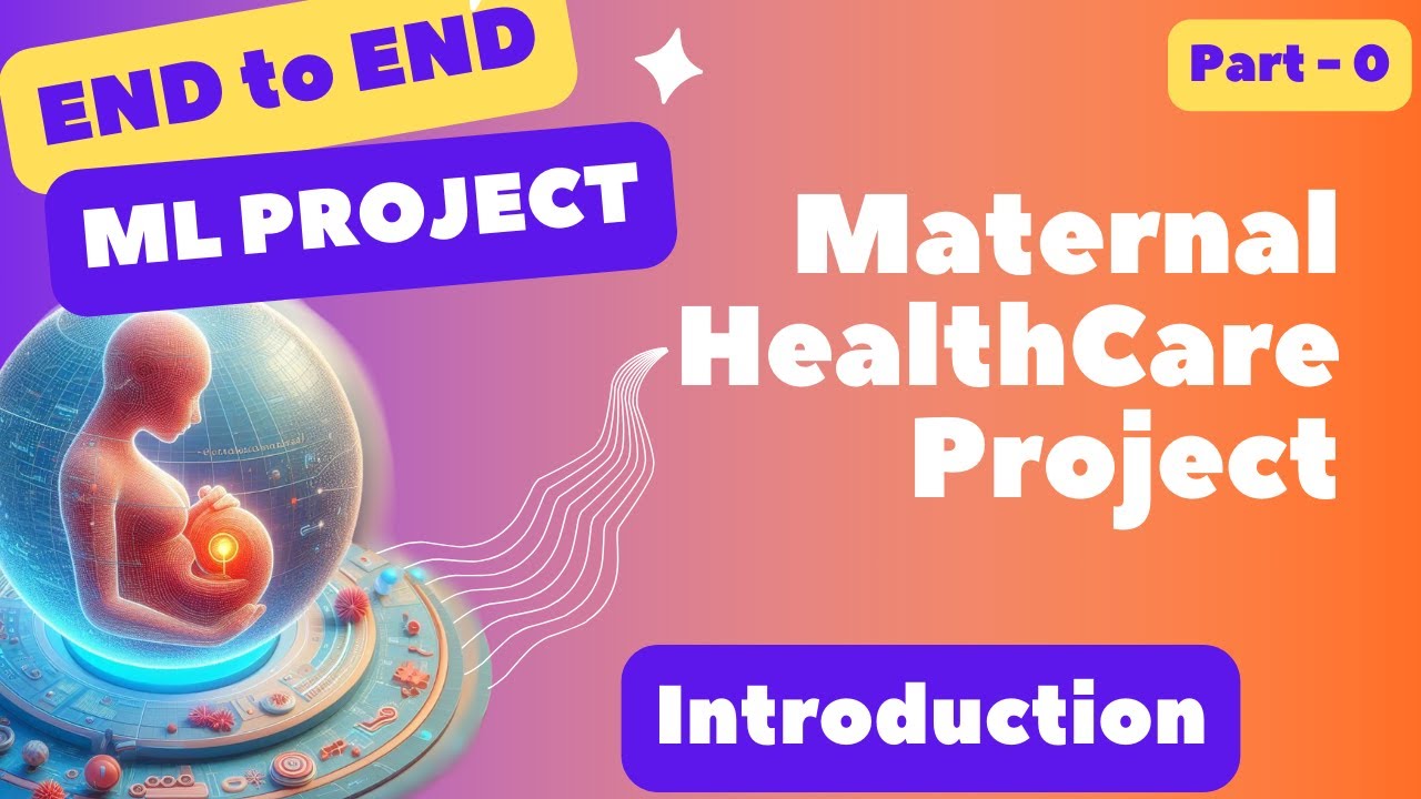 Machine Learning Project || Introduction ||Maternal Health Care Part ...