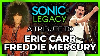 Sonic Legacy - Tribute to Eric Carr & Freddie Mercury