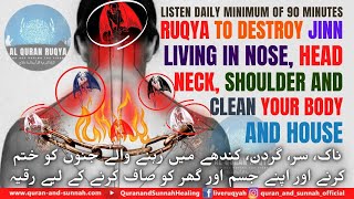 8 HOURS RUQYAH TO REMOVE JINN LIVING IN NOSE, HEAD, NECK, SHOULDER AND CLEAN YOUR BODY AND HOUSE.