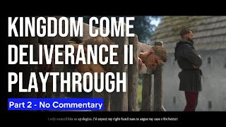 Kingdom Come Deliverance 2 - Epic Adventure Unfolds | Playthrough Part 2 (No Commentary)