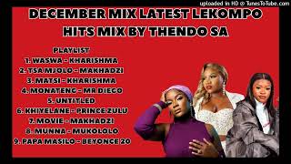 DECEMBER MIX THE BEST OF LEKOMPO KHARISHMA NEW ALBUM 2025 VS  MAKHADZI NEW ALBUM MIX BY THENDO SA