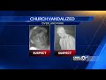 2 sought after Overland Park church vandalized