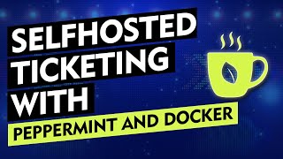 Self-Hosted Ticketing with Peppermint: Open-Source Helpdesk Setup!