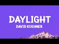 David Kushner - Daylight (Lyrics)