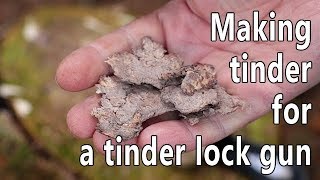 Tinder making for tinder lock guns