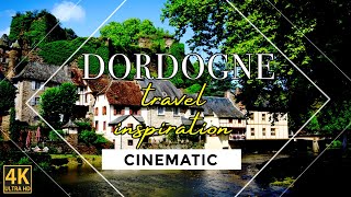 Dordogne - Travel Inspiration Video 4K 2023