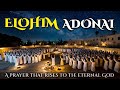 Elohim Adonai | A prayer that rises to the eternal God who rules the heavens and dwells in my soul