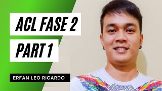 Fisioterapi | Rekonstruksi ACL Fase 2 Part 1