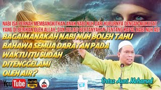 Bagaimana Nabi Nuh Tahu Semua Daratan Ketika Itu Sudah Ditenggelami Oleh Air❓| Ustaz Auni Mohamed