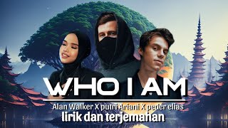 WHO I AM - Alan Walker X putri Ariani X peder elias || lirik dan terjemahan (official lirik video 🎶)