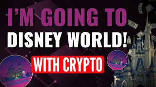 Walts World │ I'm going to Disney World with Crypto (crypto staking)