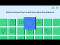 Performance tips to achieve App Excellence