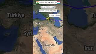 DELHI to LUXEMBOURG Air route | Real Time Flight | Flight Route Live | Plane Tracker #aviation #4k