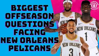 2022 NBA Offseason: Biggest Questions Facing New Orleans Pelicans | NBA Free Agency and Trades