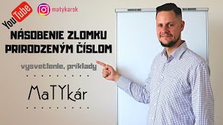 NÁSOBENIE ZLOMKU PRIRODZENÝM ČÍSLOM - vysvetlenie, príklady