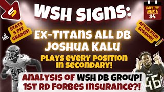 🚨WSH Signs Ex-Titans DB Joshua Kalu! Plays Every Position in Secondary! Forbes Insurance? Making 53?