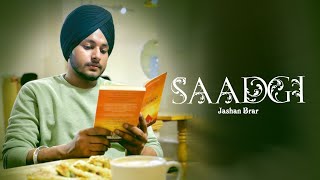 SAADGI || JASHAN BRAR || DEEJAY SINGH || LATEST PUNJABI SONG 2023