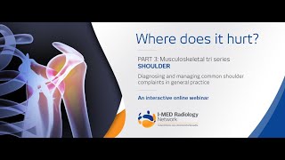 I-MED Radiology MSK Tri Series Webinar - Part 3 - Shoulder