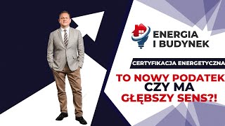 JAKIE BĘDĄ KLASY ENERGETYCZNE BUDYNKÓW? CZY CERTYFIKAT ENERGETYCZNY JEST OBOWIĄZKOWY?