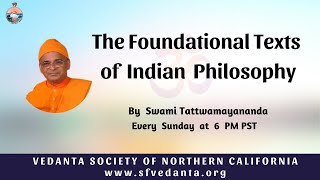 7. The Foundational Texts of Indian Philosophy | Advaita | Swami Tattwamayananda