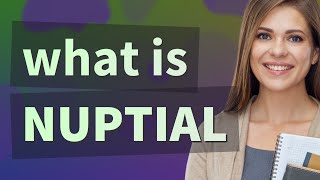 Nuptial | meaning of Nuptial