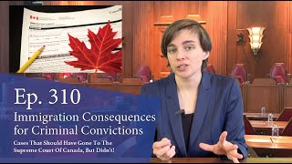 Immigration Consequences \u0026 Criminal Convictions: Cases That Should Have Gone to the Supreme Court...