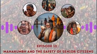 Hamare Buzurg Hamara Abhimaan | Episode 10 : Mahakumbh and Safety of Senior Citizens