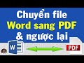 🔁 Hướng dẫn chuyển file Word sang PDF và chuyển file PDF sang Word đơn giản, ai cũng làm được