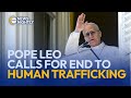 Pope Leo Calls for End to Human Trafficking | EWTN News Nightly