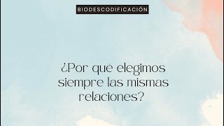 Porque elegimos siempre las mismas relaciones?