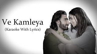 Ve Kamleya | Rocky Aur Rani Kii Prem Kahaani | Karaoke With Lyrics...