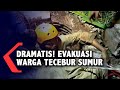 Evakusia Warga Tercebur Sumur Berjalan Dramatis