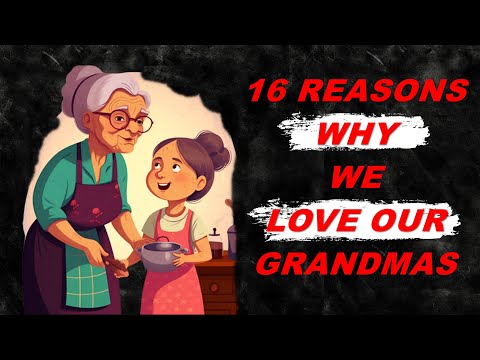 Why do we love our grandmother?