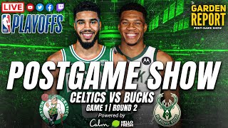 LIVE Garden Report: Celtics vs Bucks Game 1 Postgame Show