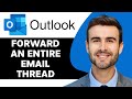 How to Forward an Entire Email Thread in Outlook in 2026 | Outlook Tips and Tricks