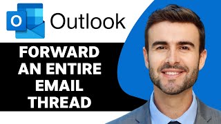 How to Forward an Entire Email Thread in Outlook in 2026 | Outlook Tips and Tricks