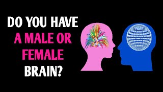 DO YOU HAVE A MALE OR FEMALE BRAIN? Personality Test Quiz - 1 Million Tests