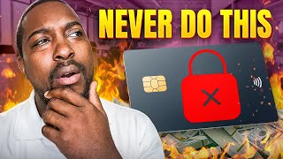 STOP Doing This! 5 Secured Credit Card Mistakes You’re Probably Making