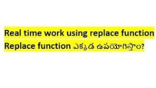 Where do we use the replace function in real time works in SQL explained in Telugu?