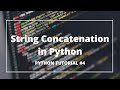 String Concatenation #4 | Python Tutorials for Absolute Beginners