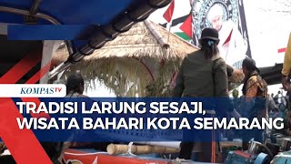 Kemeriahan Tradisi Larung Sesaji saat Sedekah Laut, Jadi Wisata Bahari Kota Semarang