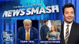 News Smash: Trump's Criminal Trial, Bridgerton Is Back | The Tonight Show Starri