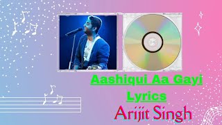 Aashiqui Aa Gayi Full Lyrics Song Arijit Singh - #Music_Club_Arijit_and_Jubin