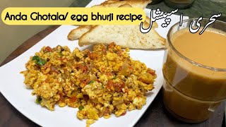 Anda ghotala /egg bhurji sehri special